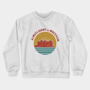 Always Sunny in Wrexham - Vintage Style Castle Crewneck Sweatshirt